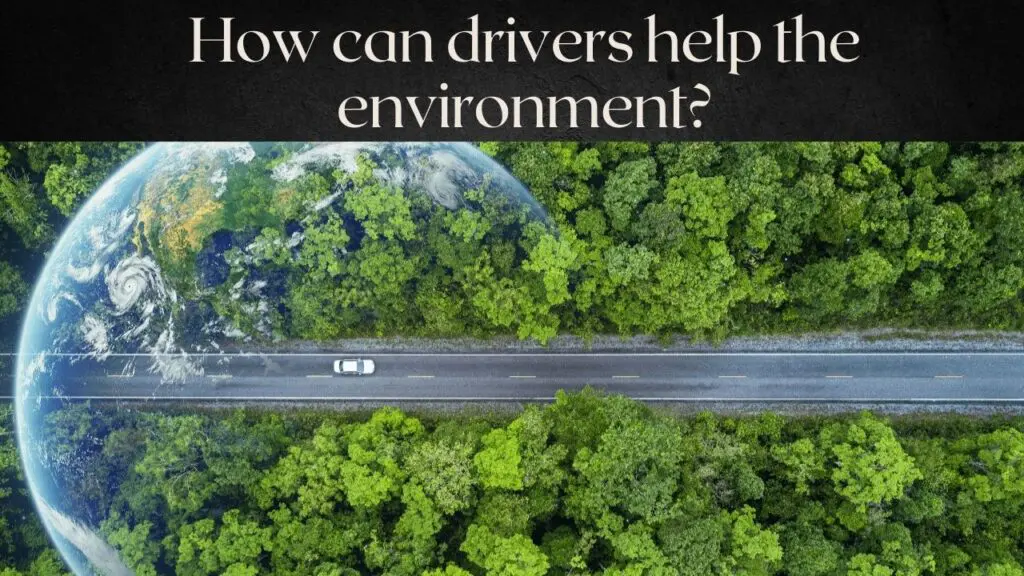 How-can-drivers-help-the-environment
