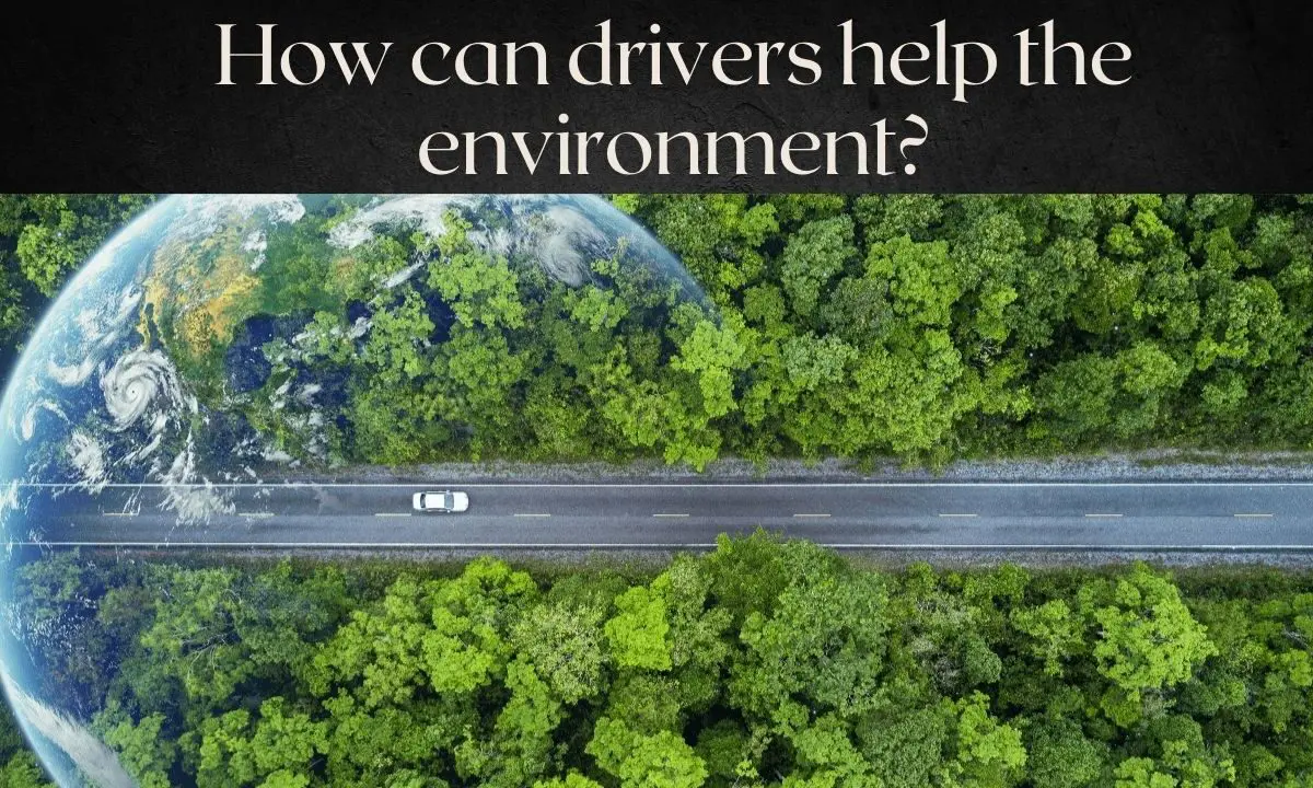 How-can-drivers-help-the-environment