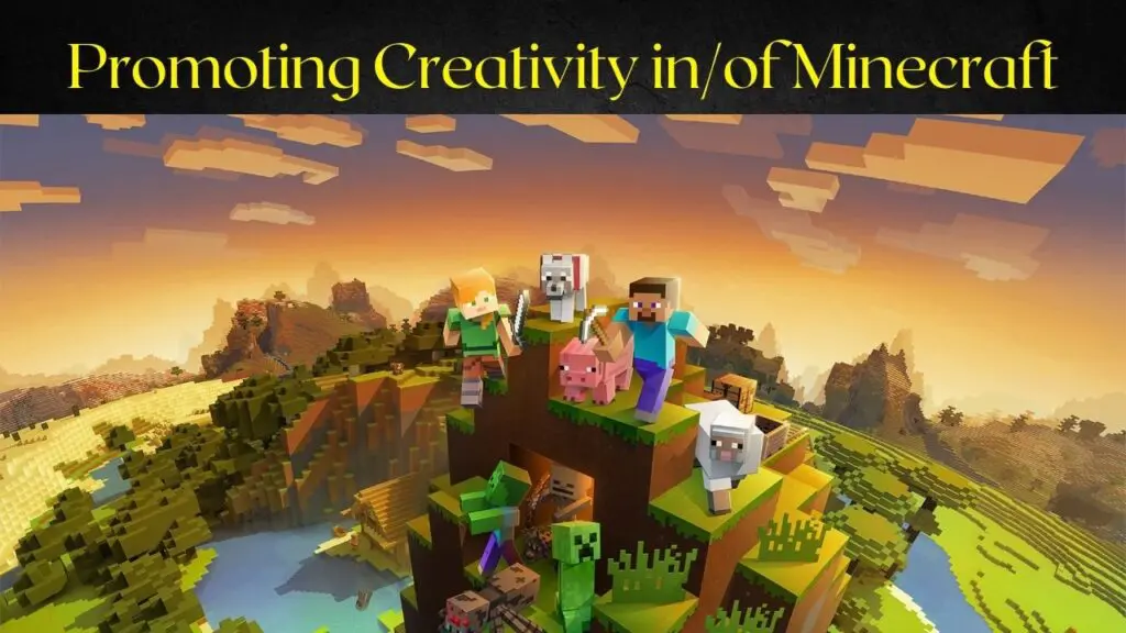 Promoting Creativity inof Minecraft