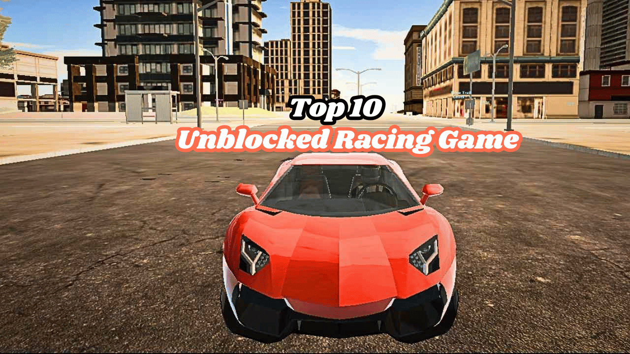 Top 10 Best 2025 Unblocked Racing Games for…